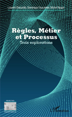 Règles, Métier et Processus - Trois explorations