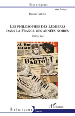 Les philosophes des Lumières dans la France des années noires - 1940-1944 - Voltaire, Montesquieu, Rousseau et Diderot
