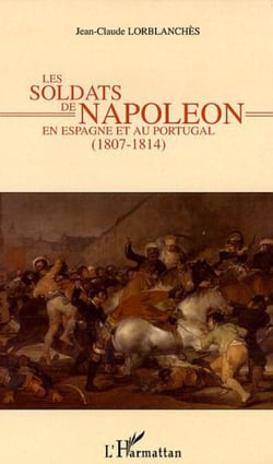 Les soldats de Napoléon en Espagne et au Portugal - 1807-1814