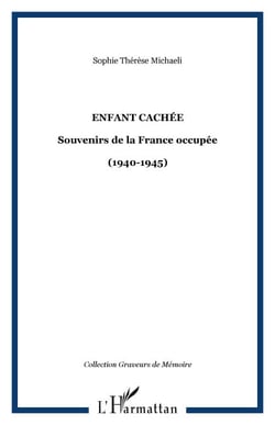 Enfant cachée - Souvenirs de la France occupée (1940-1945) - (1940-1945)