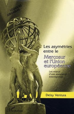 Les asymétries entre le Mercosur et l'Union européenne - Les enjeux d'une association interrégionale