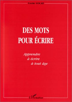 DES MOTS POUR ÉCRIRE - Apprendre à écrire à tout âge
