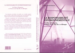 LA RESPONSABILITE ENVIRONNEMENTALE - De l'État à l'Entreprise, en France et aux Pays-Bas, en Allemagne