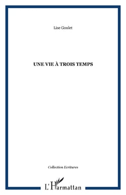 UNE VIE À TROIS TEMPS