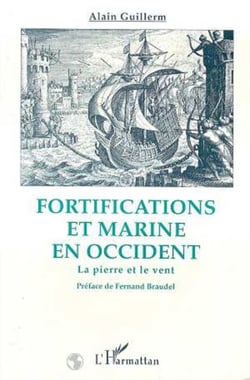 La pierre et le vent - Fortifications et marine en Occident