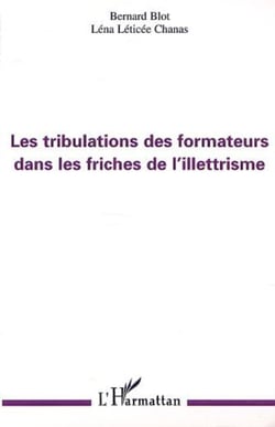 LES TRIBULATIONS DES FORMATEURS DANS LES FRICHES DE L'ILLETTRISME