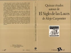 Quinze études autour de "El Siglo de Las Luces " de Alejo Carpentier