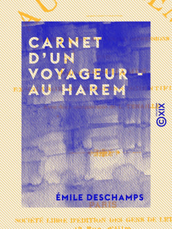 Carnet d'un voyageur - Au harem - Notes, croquis, souvenirs, impressions