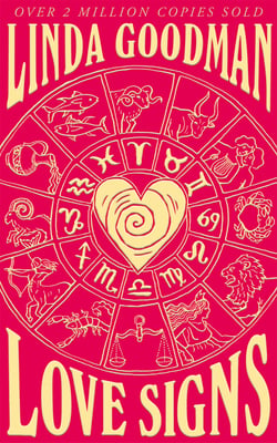 Linda Goodman's Love Signs - New Edition of the Classic Astrology Book on Love: Unlock Your True Love Match