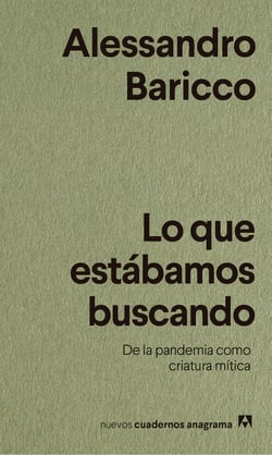 Lo que estábamos buscando - De la pandemia como criatura mítica