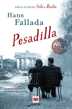 Pesadilla - La novela más honesta y personal de Hans Fallada