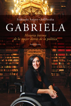 Gabriela - Historia íntima de la mujer detrás de la política
