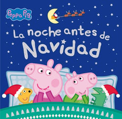 Peppa Pig. Un cuento - La noche antes de Navidad - Un cuento de Navidad para todos los niños y niñas