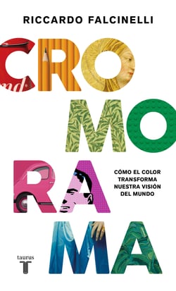Cromorama - Cómo el color transforma nuestra visión del mundo