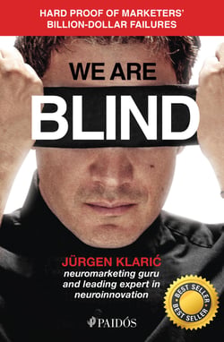 We Are Blind - Raw Evidence of Marketers' Billion-Dollar Failures