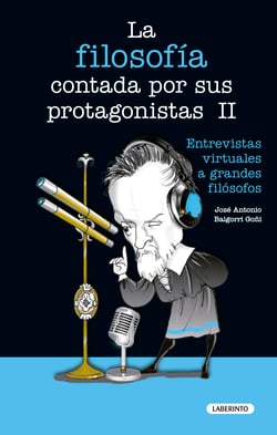 La filosofía contada por sus protagonistas II - Entrevistas virtuales a grandes filósofos