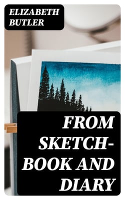 From sketch-book and diary