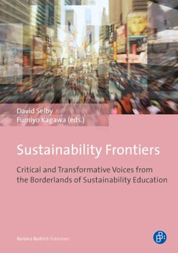 Sustainability Frontiers - Critical and Transformative Voices from the Borderlands of Sustainability Education