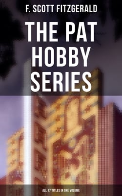 The Pat Hobby Series (All 17 Titles in One Volume) - Tales about a hack screenwriter in Hollywood