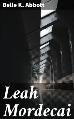 Leah Mordecai - A Novel