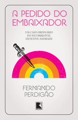 A pedido do embaixador - Um caso ordinário do incorrigível detetive Andrade