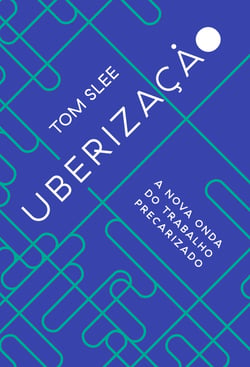 Uberização - A nova onda do trabalho precarizado