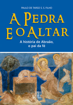 A Pedra e o Altar - A história de Abraão, o pai da fé