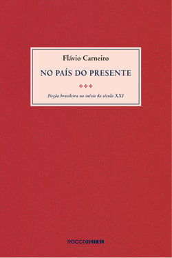 No país do presente - Ficção brasileira do início do século XXI