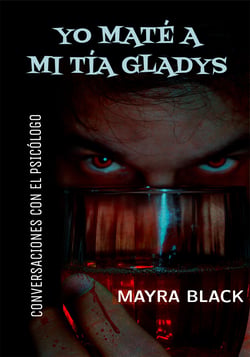 Yo maté a mi tía Gladys - Conversaciones con el psicólogo
