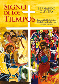 Signo de los tiempos - Fraternidad Solidaria o Globalismo Excluyente. Servicio o Poder