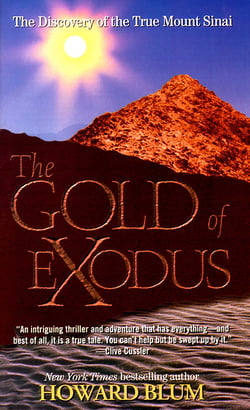 The Gold of Exodus - The Discovery of the True Mount Sinai