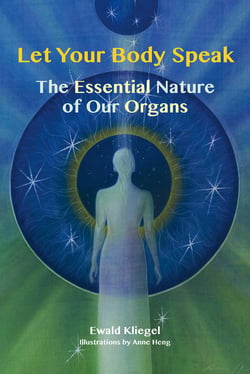 Let Your Body Speak - The Essential Nature of Our Organs