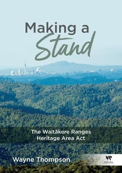Making a Stand - The Waitakere Ranges Heritage Area Act