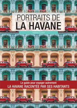 Portraits de La Havane - La Havane par ceux qui y vivent !