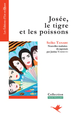 Josée, le tigre et les poissons - Neuf nouvelles romantiques au pays du Soleil Levant