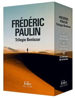 Trilogie Benlazar : La guerre est une ruse - Prémices de la chute - La fabrique de la terreur