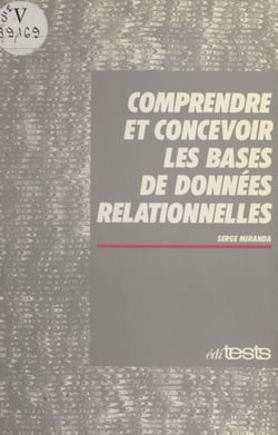 Comprendre et concevoir les bases de données relationnelles