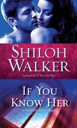 If You Know Her - A Novel of Romantic Suspense