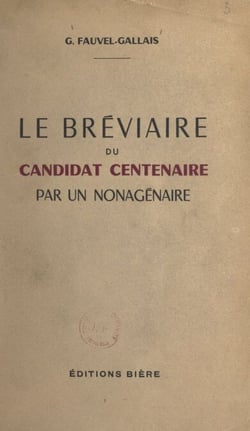 Le bréviaire du candidat centenaire par un nonagénaire