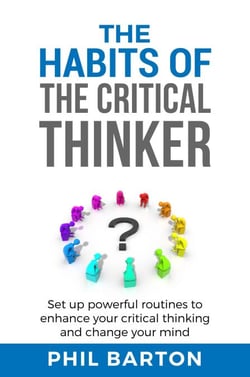 The Habits of The Critical Thinker: Set up Powerful Routines to Enhance Your Critical Thinking and Change Your Mind - Self-help, #2