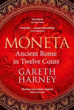 Moneta - A History of Ancient Rome in Twelve Coins