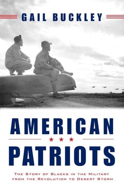 American Patriots - The Story of Blacks in the Military from the Revolution to Desert Storm