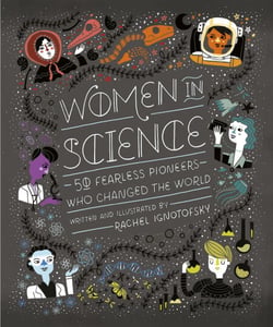 Women in Science - 50 Fearless Pioneers Who Changed the World