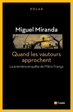 Quand les vautours approchent - La première enquête de Mario França