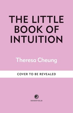 The Little Book of Intuition - Simple practices for working with your sixth sense