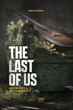 Décrypter les jeux The Last of Us - Que reste-t-il de l’humanité ?