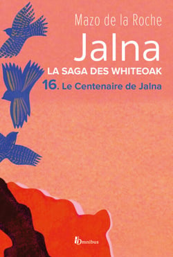 La saga des Jalna - tome 16 Le centenaire de Jalna - La saga des Jalna
