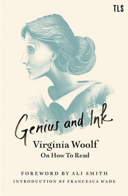 Genius and Ink - Virginia Woolf on How to Read