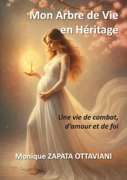 Mon Arbre de Vie en Héritage - Une vie de combat, d'amour et de foi
