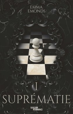 Suprématie - Tome 1 - Romance new adult - par Emma Emonds - Akimasa
